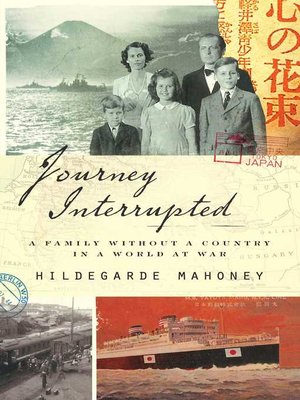 cover image of Journey Interrupted: a Family Without a Country in a World at War